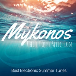 Mykonos Chill House Selection: Best Electronic Summer Tunes