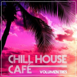 Chill House Cafè - Chill House Flavours Vol. Tres