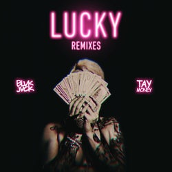 LUCKY (feat. Tay Money) [The Remixes]