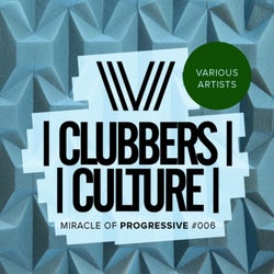 Clubbers Culture: Miracle Of Progressive #006