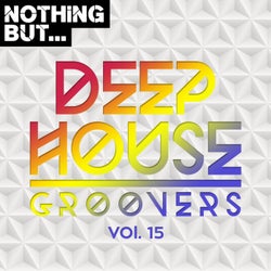 Nothing But... Deep House Groovers, Vol. 15