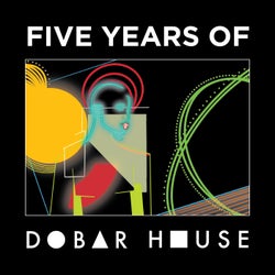 Five Years of Dobar House