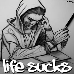 Life Sucks