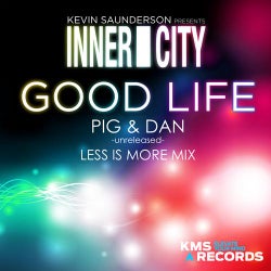 Good Life 2013 (Pig & Dan Less Is More Vocal Mix)