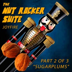 The Nut Rocker Suite (part 2 of 3) Sugarplums (Extended Mix)