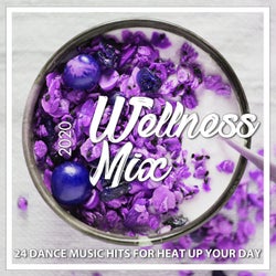Wellness Mix 2020 -  24 Dance Music Hits for Heat Up Your Day
