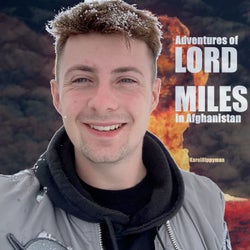 Adventures of Lord Miles in Afghanistan