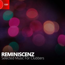 Reminiscenz (Selected Music for Clubbers)