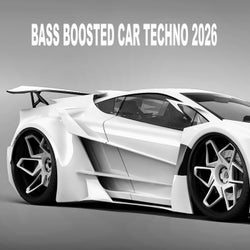 Bass Boosted Car Techno 2026