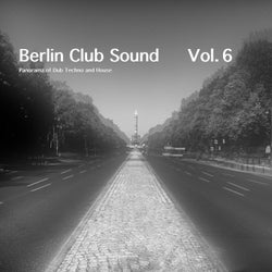 Berlin Club Sound - Panorama of Dub Techno and House, Vol. 6