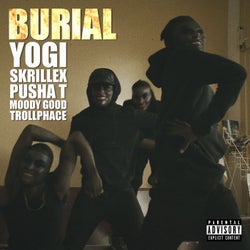 Burial (feat. Pusha T, Moody Good, TrollPhace)