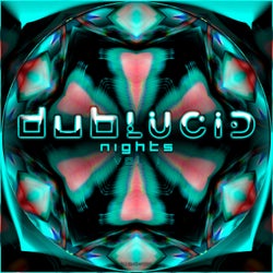 DUBLUCID Nights, Vol. 1