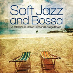 Soft Jazz and Bossa (A Selection of Chilled Jazz and Lounge Bossa)