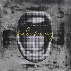 Make Me Say (Extended Mix)