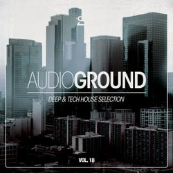 Audioground: Deep & Tech House Selection Vol. 18