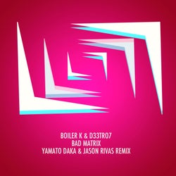 Bad Matrix (Yamato Daka & Jason Rivas Remix)