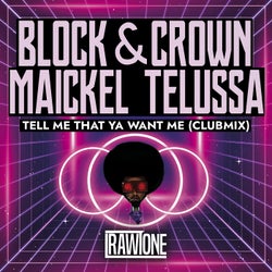 Tell Me That Ya Want Me (Club Mix)
