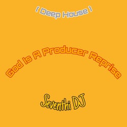 God Is a Producer Reprise - Deep House