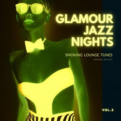Glamour Jazz Nights (Smoking Lounge Tunes), Vol. 2