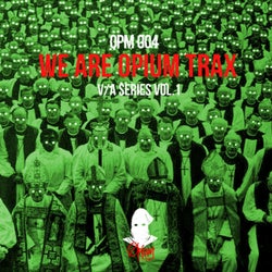 WE ARE OPIUM TRAX - V/A series Vol.1