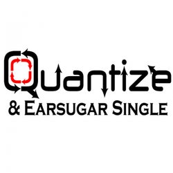 Quantize & Earsugar Single