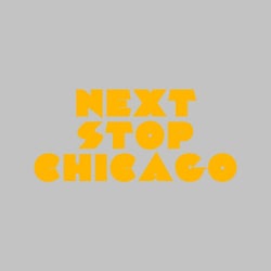Next Stop Chicago