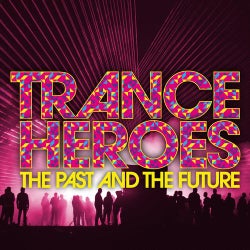 Trance Heroes - The Past And The Future
