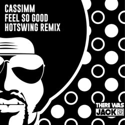 Feel so Good (Hotswing Extended Remix)