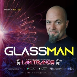 I AM TRANCE - 087 (SELECTED BY GLASSMAN)