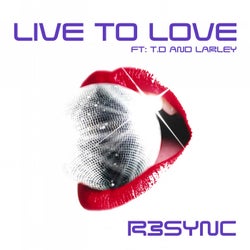 Live to Love (feat. TD & Larley)