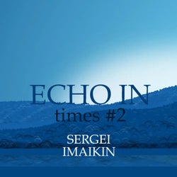 Echo in Times 2