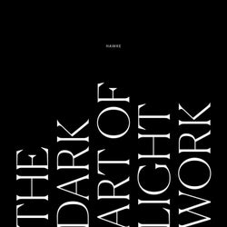 The Dark Art Of Light Work