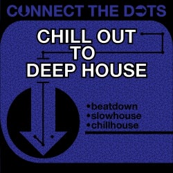 Connect the Dots - Chill Out to Deep House