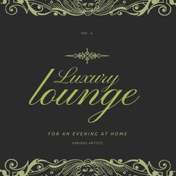 Luxury Lounge for an Evening at Home, Vol. 4