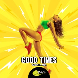 Good Times (Tabata Mix)