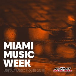 Miami Music Week: Best Of Deep House 2018