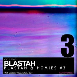 Blastah & Homies #3