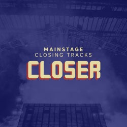 Mainstage Closing Tracks: Closer