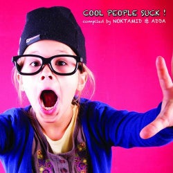 Cool People Suck! (Compiled by Noktamid & Adda)