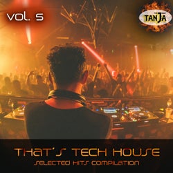 That's Tech House, Vol. 5 (Selected Hits Compilation)