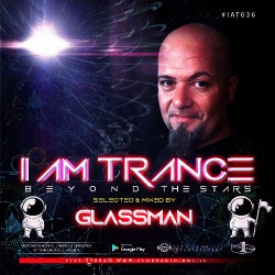 I AM TRANCE - 036 (SELECTED BY GLASSMAN)