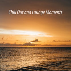 Chill Out and Lounge Moments