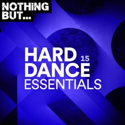 Nothing But... Hard Dance Essentials, Vol. 15
