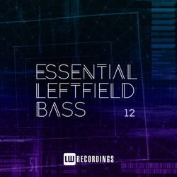 Essential Leftfield Bass, Vol. 12