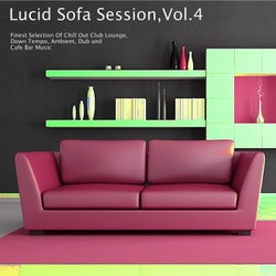 Lucid Sofa Session, Vol. 4 - Finest Selection of Chill Out Club Lounge, Down Tempo, Ambient, Dub and Cafe Bar Music