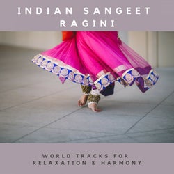 Indian Sangeet Ragini - World Tracks For Relaxation & Harmony