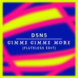 Gimme Gimme More (Fluteless Edit)