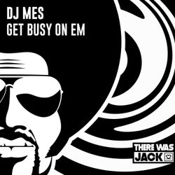 Get Busy On Em (Extended Mix)