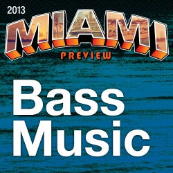 2013 Miami Preview: Bass Music