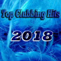 Top Clubbing Hits 2018